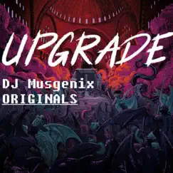 Upgrade - Single by Dj Musgenix album reviews, ratings, credits