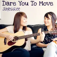 Dare You to Move - Single by Jayesslee album reviews, ratings, credits