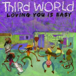 Loving You Is Easy - Single by Third World album reviews, ratings, credits
