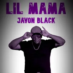 Lil Mama (feat. Lil Kee) - Single by Javon Black album reviews, ratings, credits