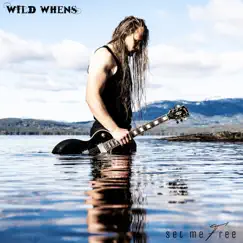 Set Me Free - Single by Wild Whens album reviews, ratings, credits