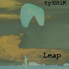 Leap - Single by Ty3StiK album reviews, ratings, credits