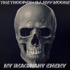 My Imaginary Enemy - Single by Dj Jeff Moore & The Trooper album reviews, ratings, credits
