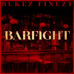 Barfight - Single by Bukez Finezt album reviews, ratings, credits