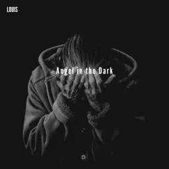 Angel In the Dark (feat. Doughboy) - Single by LOUIS album reviews, ratings, credits