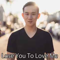 Lose You To Love Me - Single by Jason Chen album reviews, ratings, credits