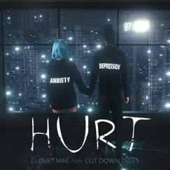 Hurt (feat. Cut Down Trees) - Single by Clovet Mae album reviews, ratings, credits