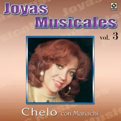 Joyas Musicales: Con Mariachi, Vol. 3 by Chelo album reviews, ratings, credits