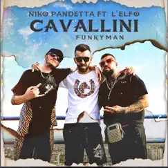 Cavallini (feat. L'Elfo & Funkyman) - Single by Niko Pandetta album reviews, ratings, credits