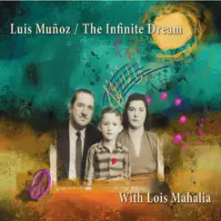 The Infinite Dream (feat. Lois Mahalia) by Luis Munoz album reviews, ratings, credits