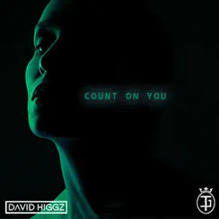 Count on You - Single by TheJan & David Higgz album reviews, ratings, credits