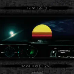 Dark Street Race - Single by LeWelsch album reviews, ratings, credits