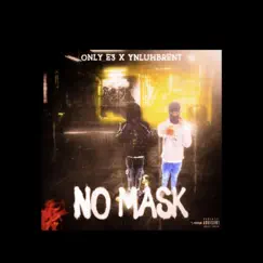 No Mask (feat. Ynlbrent) Song Lyrics