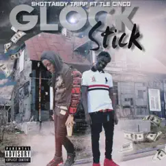 Glock Stick (feat. Tle Cinco) - Single by Shottaboy Tripp album reviews, ratings, credits