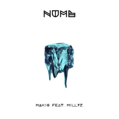 Numb (feat. Millyz) - Single by Makio album reviews, ratings, credits