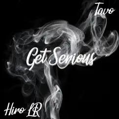 Get Serious (feat. Tavo) Song Lyrics