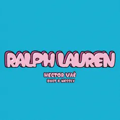 Ralph Lauren (feat. DXCT & Nessly) Song Lyrics
