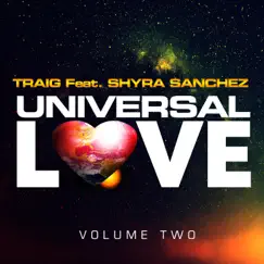 Universal Love, Vol. 2 (feat. Shyra Sanchez) by Traig & Shyra Sanchez album reviews, ratings, credits