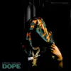 Dope - Single album lyrics, reviews, download