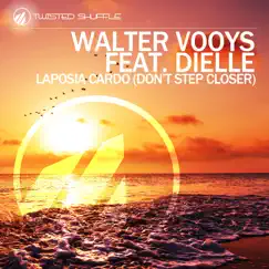 Laposia Cardo (Don't Step Closer) [feat. DiElle] - Single by Walter Vooys album reviews, ratings, credits