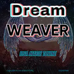 Dreamweaver - Single by LISA MARIE TOWNE album reviews, ratings, credits