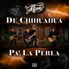 De Chihuahua Pa' La Perla - Single by Los Minis de Caborca album reviews, ratings, credits