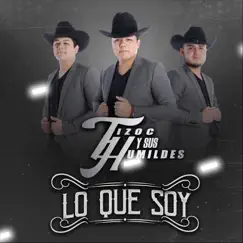 Lo Que Soy by Tizoc y Los Humildes album reviews, ratings, credits