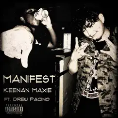 Manifest (feat. Drew Pacino) - Single by Keenan Maxie album reviews, ratings, credits