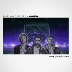 God Only Knows (Gattüso Remix) - Single by For KING & COUNTRY album reviews, ratings, credits