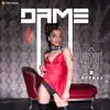 Dame - Single album lyrics, reviews, download