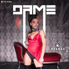 Dame - Single by Yasiris & Hyenas album reviews, ratings, credits