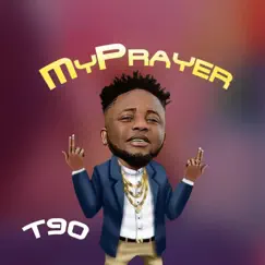 My Prayer - Single by T90 album reviews, ratings, credits