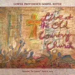 Live at the Old Country Church by Lower Providence Gospel Revue album reviews, ratings, credits