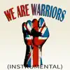 We Are Warriors (Instrumental) - Single album lyrics, reviews, download