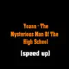The Mysterious Man of the High School (speed up) - Single album lyrics, reviews, download