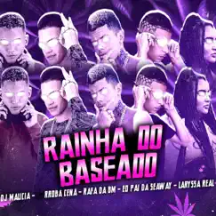 Rainha do Baseado (feat. DJ Malicia & Laryssa Real) - Single by RRoba Cena, Rafa da BM & Eo Pai da Seaway album reviews, ratings, credits