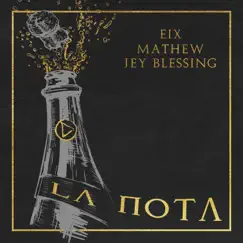 La Nota - Single by Eix, Mathew & Jey Blessing album reviews, ratings, credits