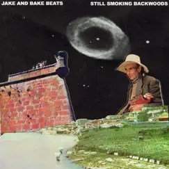 Still Smoking Backwoods - Single by Jake and Bake Beats album reviews, ratings, credits