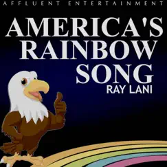 America's Rainbow Song - Single by Ray Lani album reviews, ratings, credits