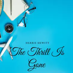 The Thrill Is Gone - Single by Herbie Hewitt album reviews, ratings, credits