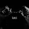 Slaves (feat. Brittney McKinnon) - Single album lyrics, reviews, download