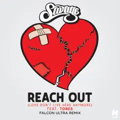 Reach Out (Love Don't Live Here Anymore) (Falcon Ultra Remix) [feat. Tone6] - Single by Savage album reviews, ratings, credits