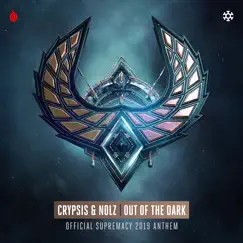 Out of the Dark (Official Supremacy 2019 Anthem) - Single by Crypsis & Nolz album reviews, ratings, credits