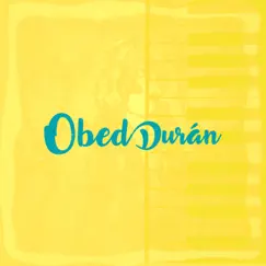 Olvidarte No Podre - Single by Obed Duran album reviews, ratings, credits