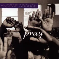 Pray by Andraé Crouch album reviews, ratings, credits