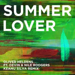 Summer Lover (Keanu Silva Remix) [feat. Devin & Nile Rodgers] - Single by Oliver Heldens & Keanu Silva album reviews, ratings, credits