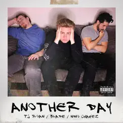 Another Day (feat. Blade & Nino Chavez) - Single by TJ Sloan album reviews, ratings, credits