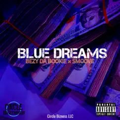 Blue Dreams (feat. Smoove) - Single by Bezy Da Bookie album reviews, ratings, credits