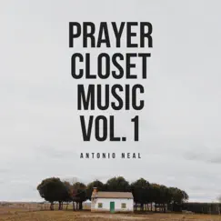 Prayer Closet Music, Vol. 1 (Instrumental) - EP by Antonio Neal album reviews, ratings, credits