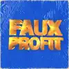 Faux Profit - EP album lyrics, reviews, download